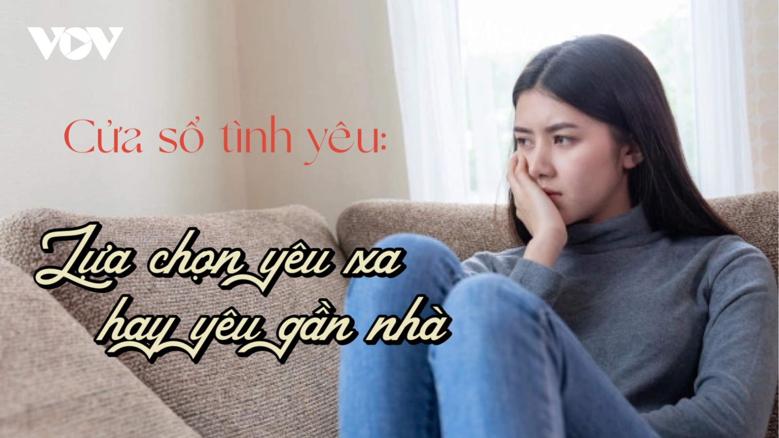 Lựa chọn yêu xa hay yêu gần nhà?